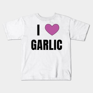 I Love Garlic Kids T-Shirt